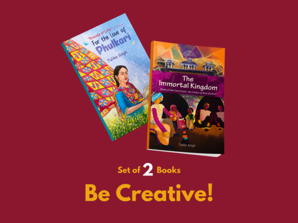 Be Creative (For The Love of Phulkari + The Immortal Kingdom)