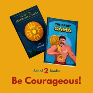 Be Courageous (Story of Paramveer Chakra + The Great Gamma)
