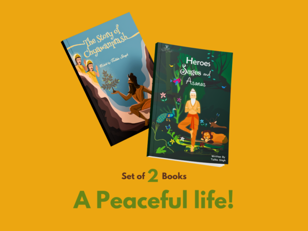 A Peaceful life (The Story of chyawanprash + Heroes Sages and Asanas)